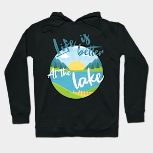 Life is better at the lake Hoodie